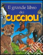 Il grande libro dei cuccioli