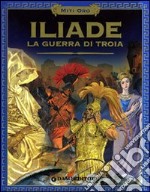 Iliade. La guerra di Troia libro