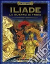 Iliade. La guerra di Troia libro