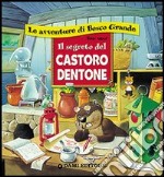 Il segreto del castoro dentone