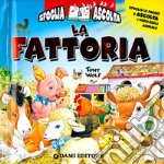 La fattoria. Ediz. illustrata libro