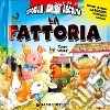 La fattoria. Ediz. illustrata libro di D'Achille Silvia