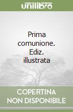 Prima comunione. Ediz. illustrata libro