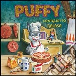 Puffy coniglietto goloso. Ediz. illustrata libro