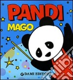 Pandi mago. Ediz. illustrata libro