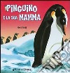 Pinguino e la sua mamma libro