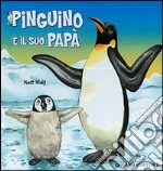 Pinguino e il suo papà libro