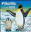 Pinguino e il suo papà libro