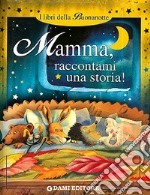 Mamma, raccontami una storia! libro