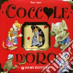 Coccole d'oro. Ediz. illustrata libro