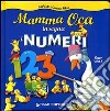 Mamma oca insegna i numeri. Ediz. illustrata libro