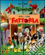 La fattoria. Apri e leggi. Ediz. illustrata libro