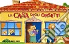 La casa degli orsetti. Ediz. illustrata libro