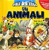 Gli animali. Ediz. illustrata libro