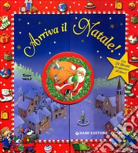 Arriva il Natale! Ediz. illustrata libro