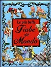 Le più belle fiabe del mondo libro