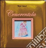 Cenerentola. Ediz. illustrata