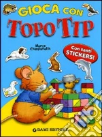 Gioca con topo tip. con adesivi. ediz. illustrata Scarica PDF