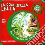 La coccinella Lella. Ediz. illustrata libro