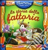 Le storie della fattoria. Ediz. illustrata libro di D'Achille Silvia Wolf Tony