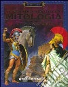 Il grande libro della mitologia. Iliade. Odissea. Eneide. Ediz. illustrata libro