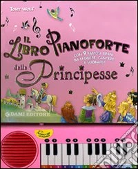 Il libro pianoforte delle principesse libro