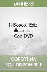 Il Bosco. Ediz. illustrata. Con DVD libro