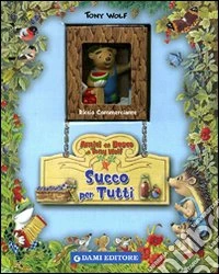 Un succo per tutti. Ediz. illustrata. Con gadget libro