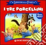 I tre porcellini. Ediz. illustrata libro