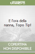 E l'ora della nanna, Topo Tip! libro