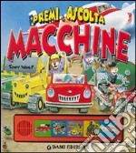 Macchine. Premi e ascolta. Ediz. illustrata libro