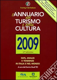 L'Annuario del turismo e della cultura 2009 libro