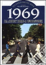 1969. Storia di un favoloso anno rock da Abbey Road a Woodstock libro