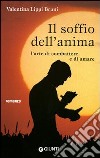 Il soffio dell'anima. L'arte di combattere e di amare libro