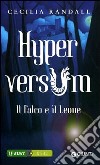 Il falco e il leone. Hyperversum. Vol. 2 libro