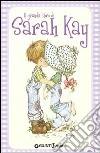 Il grande libro di Sarah Kay. Ediz. illustrata libro