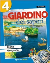 Nel giardino dei saperi. Sussidiario delle discipline. Ambito antropologico. Per la 4ª classe elementare. Con e-book libro