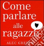 Come parlare alle ragazze libro