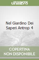 Nel Giardino Dei Saperi Antrop 4 libro