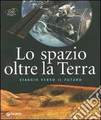 Lo Spazio oltre la terra libro