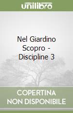 Nel Giardino Scopro - Discipline 3 libro