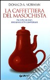 La Caffettiera del masochista. Psicopatologia degli oggetti quotidiani libro