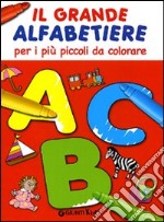 Il grande alfabetiere per i più piccoli da colorare. Ediz. illustrata libro