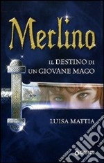 Merlino. Il destino di un giovane mago