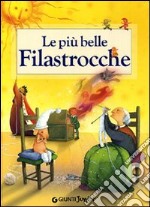 Le più belle filastrocche. Ediz. illustrata libro