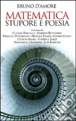 Matematica. Stupore e poesia libro