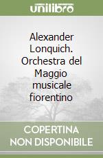 Alexander Lonquich. Orchestra del Maggio musicale fiorentino libro