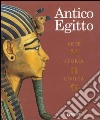 Antico Egitto. Arte, storia e civiltà. Ediz. illustrata libro