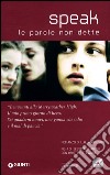 Speak. Le parole non dette. Con DVD libro di Anderson Laurie Halse