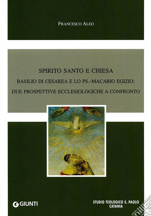 Spirito Santo e Chiesa. Basilio di Cesarea e lo Ps. Macario Egizio. Due prospettive ecclesiologiche a confronto